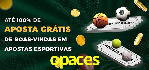 opaces Ate 100% de Aposta Gratis